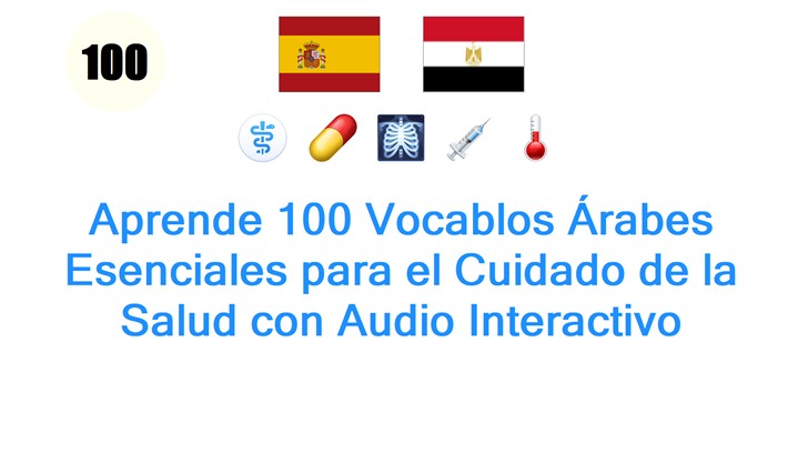 Aprende 100 Vocablos Árabes Esenciales para el Cuidado de la Salud con Audio Interactivo